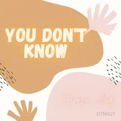 You Don't Know by Tawkir Alif