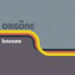 Bacano by Orgone