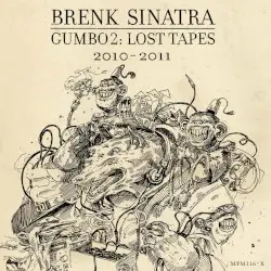 Gumbo II - Lost Tapes (2010-2011) by Brenk Sinatra