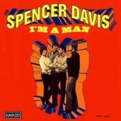 I’m a Man by The Spencer Davis Group