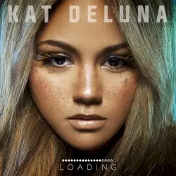 Loading by Kat DeLuna
