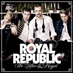We Are the Royal by Royal Republic