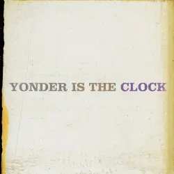 Yonder Is the Clock by The Felice Brothers
