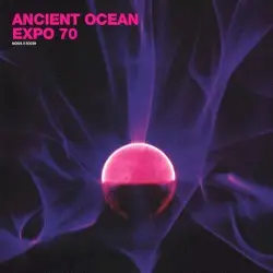 Ancient Ocean / Expo '70 by Ancient Ocean / Expo ’70