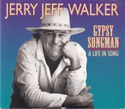 Gypsy Songman: A Life in Song by Jerry Jeff Walker