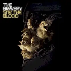 Stir the Blood by The Bravery