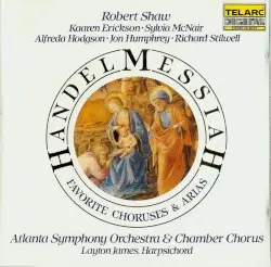 Messiah: Favorite Choruses & Arias by Handel; Atlanta Symphony Orchestra, Atlanta Symphony Orchestra Chamber Chorus, Robert Shaw
