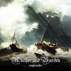 Weigh Anchor by Anchor and Burden