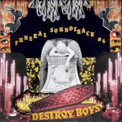 Funeral Soundtrack #4 by Destroy Boys