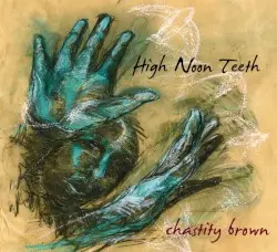 High Noon Teeth by Chastity Brown