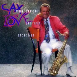 Sax in Love by Max Greger und sein Orchester