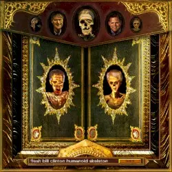 Flesh Bill Clinton Humanoid Skeleton by Dealers of God