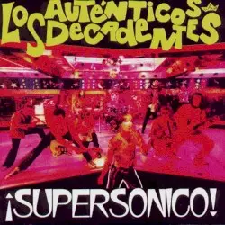 ¡Supersónico! by Los Auténticos Decadentes
