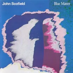 Blue Matter by John Scofield