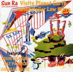 Sun Ra and His Solar Orchestra Visits Planet Earth / Interstellar Low Ways by Sun Ra and His Solar Arkestra