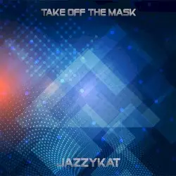 Take off the Mask by Jazzykat