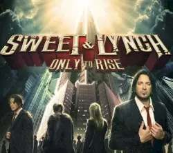 Only to Rise by Sweet & Lynch