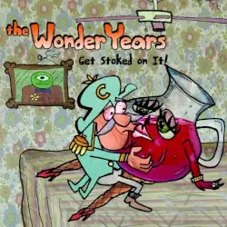 Get Stoked on It! by The Wonder Years