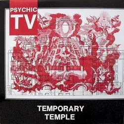 Temporary Temple by Psychic TV