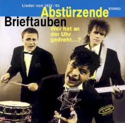 Wer hat an der Uhr gedreht…? by Abstürzende Brieftauben