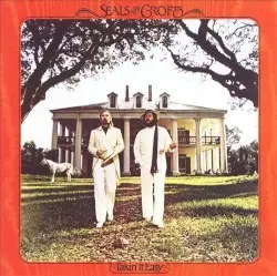 Takin’ It Easy by Seals & Crofts
