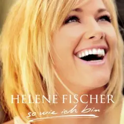 So wie ich bin by Helene Fischer