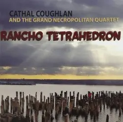 Rancho Tetrahedron by Cathal Coughlan