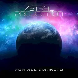 For All Mankind by Astral Projection