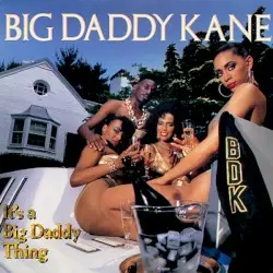 It’s a Big Daddy Thing by Big Daddy Kane