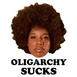 Oligarchy Sucks! by Georgia Anne Muldrow