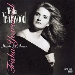 Hearts in Armor by Trisha Yearwood