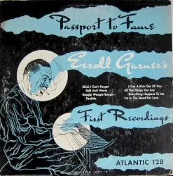 Passport to Fame: Erroll Garner’s First Recordings by Erroll Garner
