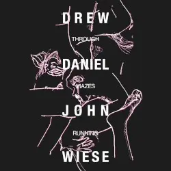 Through Mazes Running by Drew Daniel & John Wiese