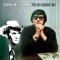 Hank Williams the Roy Orbison Way by Roy Orbison