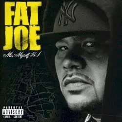 Me, Myself & I by Fat Joe