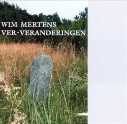 Ver-Veranderingen by Wim Mertens