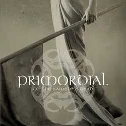 To the Nameless Dead by Primordial