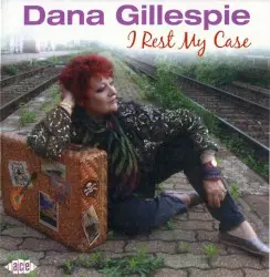 I Rest My Case by Dana Gillespie