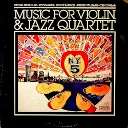 Music for Violin & Jazz Quartet by NY5, Michał Urbaniak, Roy Haynes, Kenny Barron, Buster Williams, Ted Dunbar