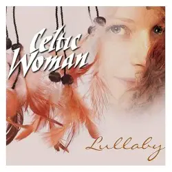 Lullaby by Celtic Woman