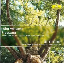 TreeSong / Violin Concerto / 3 Pieces from Schindler's List by John Williams; Gil Shaham, Boston Symphony Orchestra, John Williams