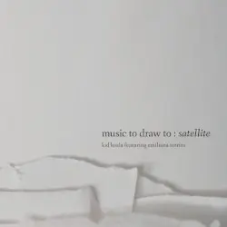 Music to Draw To: Satellite by Kid Koala feat. Emilíana Torrini