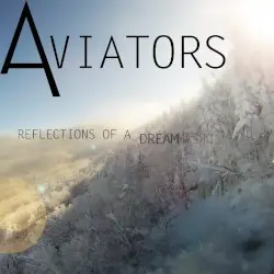 Reflections of a Dream by Aviators