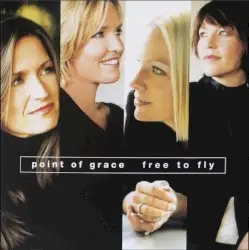 Free to Fly by Point of Grace