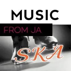 Music from Ja: Ska by The Skatalites, Roland Alphonso & Johnny “Dizzy” Moore