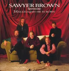 Hallelujah He Is Born by Sawyer Brown