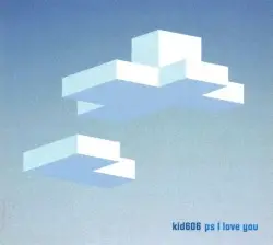 PS I Love You by kid606