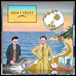 Men I Trust by Men I Trust