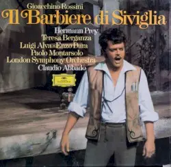 Il barbiere di Siviglia by Gioachino Rossini; Hermann Prey, Teresa Berganza, Luigi Alva, Enzo Dara, Paolo Montarsolo, London Symphony Orchestra, Claudio Abbado
