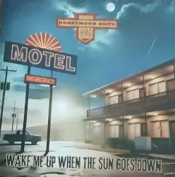 Wake Me Up When the Sun Goes Down by Honeymoon Suite